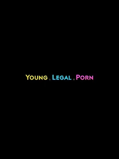 Young Legal Porn